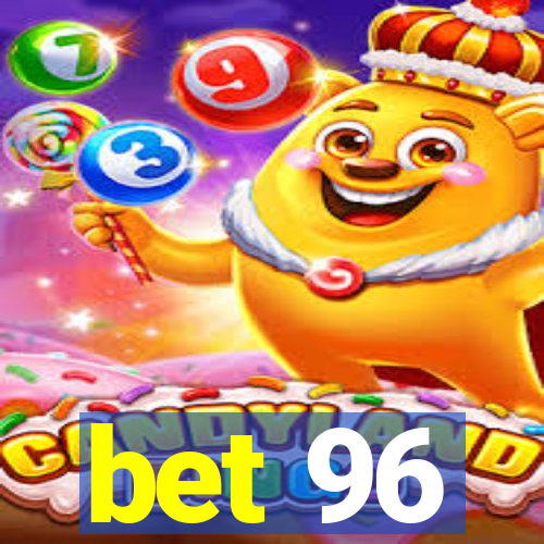 bet 96